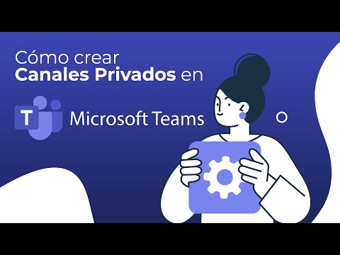 Cómo crear canales privados en MS Teams