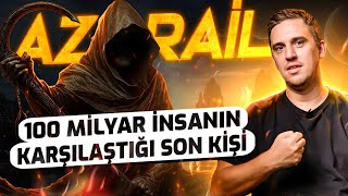 100 Milyar İnsanın Karşılaştığı Son Kişi! Azrail'in Gizemli Dünyası - Fatih Yağcı