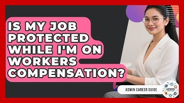 Is My Job Protected While I