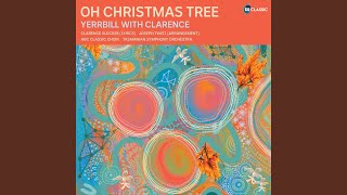 Video thumbnail of "ABC Classic Choir - Oh Christmas Tree (Yerrbill with Clarence)"