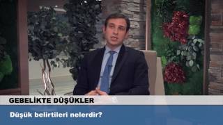 Düşük belirtileri nelerdir?