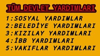 Tüm Devlet Yardimlari Nelerdi̇r?Sosyal Yardim,İbb Yardim,Kizilay Yardim,Beledi̇ye Yardim Nasil Alinir