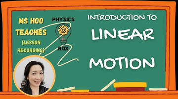 Introduction to LINEAR MOTION (Lesson Recording) [PHYSICS ROX ~ MS HOO TEACHES]