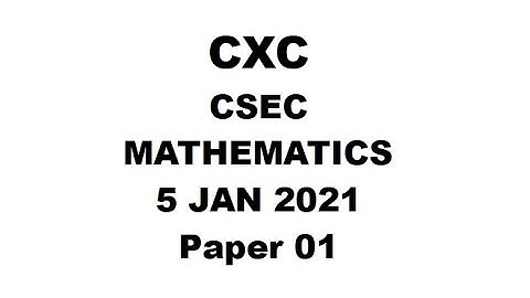 MATHS#30 ~ CXC/CSEC MATHEMATICS JANUARY 2021 PAPER 1