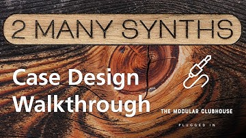 Episode 70: 2ManySynths, a Eurorack Case Design Walkthrough