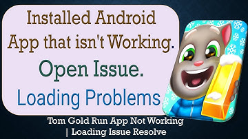 How to Fix an Installed Android Tom Gold Run App that isn
