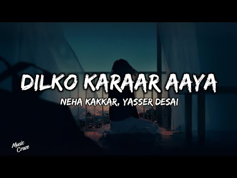 Dil Ko Karaar Aaya Lyrics – Neha Kakkar | Yasser Desai