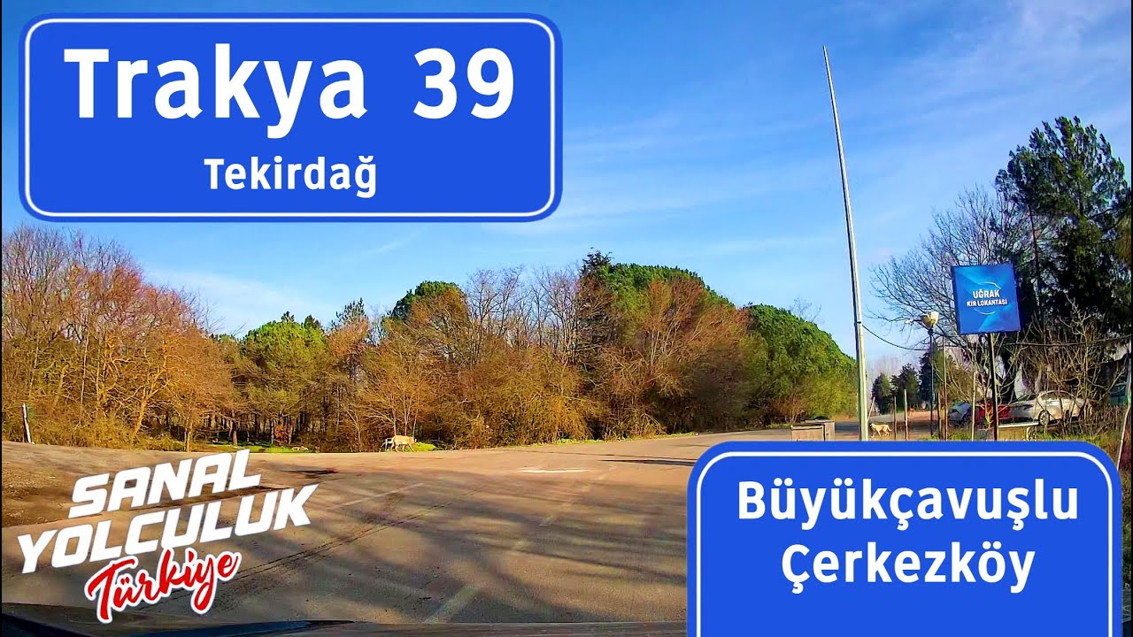 Trakya 39: Büyükçavuşlu Çerkezköy