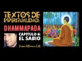 TEXTOS DE ESPIRITUALIDAD: DHAMMAPADA. CAPITULO 6: EL SABIO