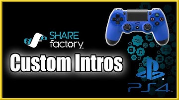 How to Make an INTRO in Sharefactory PS4 with NO PC! (Best Method!)