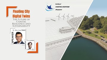 Floating City Digital Twins: The Future of Coastal Resilience and Sustainability | SFSS Webinar