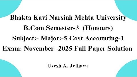 #bknmu_bcom_sem_3 Major-5 Cost Accounting-1 Exam November-2025 Full Paper Solution #bknmu #cost#exam