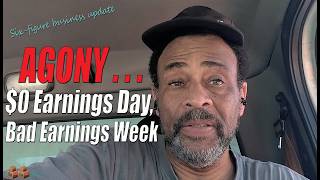The Agony of a $0 Earnings Day and a Bad Earnings Week | #foryou