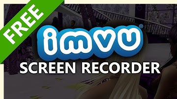 Free IMVU Screen Recorder