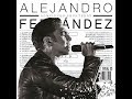 Alejandro Fernández Tienes Que Entender