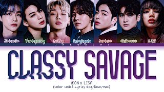 iKON x LISA (BLACKPINK) - CLASSY SAVAGE (Pretty Savage) Lyrics (Color Coded Lyrics) KINGDOM Resimi