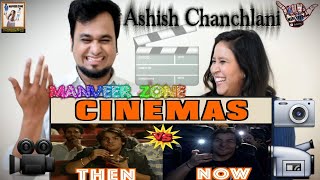 Cinemas - Then Vs Now || Ashish Chanchlani || Indian Reaction