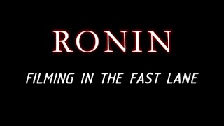 Watch Ronin: Filming in the Fast Lane Trailer