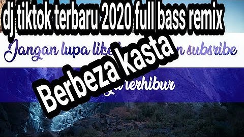 dj tiktok terbaru 2020 - dj berbeza kasta thomas arya remix 2020 terbaru full bass viral enak
