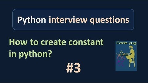 Python Interview Questions | Constants in Python | Python Interview Questions For Freshers