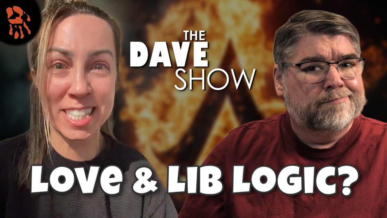 The Dave Show | Woke Lefty MELTDOWNS: Love, Feelings & Political Logic ...