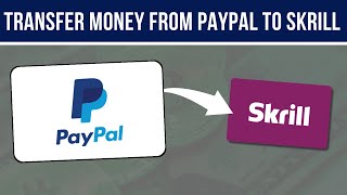 How To Transfer Money From PayPal To Skrill 2023