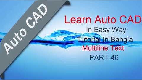 Autocad Primary Bangla Tutorial ।। Multiline Text ।। Part: 46