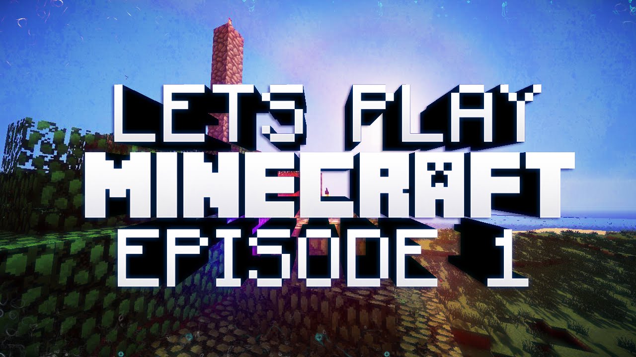 Lets Play Minecraft 1.8! - Episode 1 (2015) - YouTube