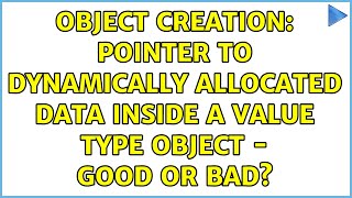 Object creation: Pointer to dynamically allocated data inside a value type object - good or bad?