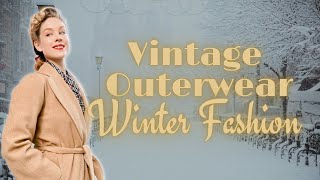 Vintage Outerwear Styles to Wear in Winter