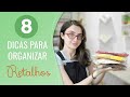 8 DICAS DE COMO GUARDAR OS SEUS RETALHOS DE FELTRO. Organize as sobras de tecido do seu ateliê