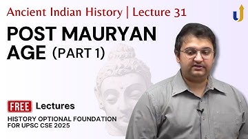 Ancient Indian History Lecture 31: Post-Mauryan Age (Part 1) |🏆 UPSC History Optional 2025