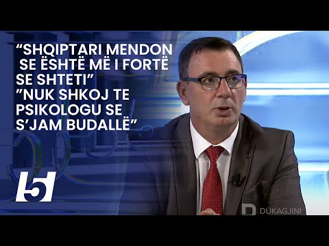 “Shqiptari mendon se është më i fortë se shteti”/”Nuk shkoj te psikologu se s’jam budallë”