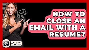 How To Close An Email With A Resume? - TheEmailToolbox.com