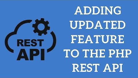 PHP REST API Tutorial (Step By Step) - Adding updated feature to the PHP REST API