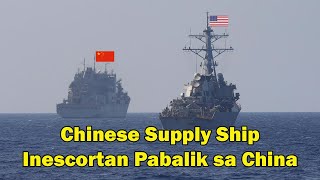 Chinese Navy Supply Ship na Patungo umano sa Isang Artificial Island sa WPS Hinarang ng US Navy