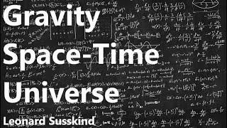 Leonard Susskind on Gravity, Space-Time and Universe