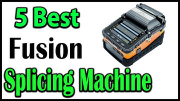 TOP 5 Best Fusion Splicing Machine Review 2025