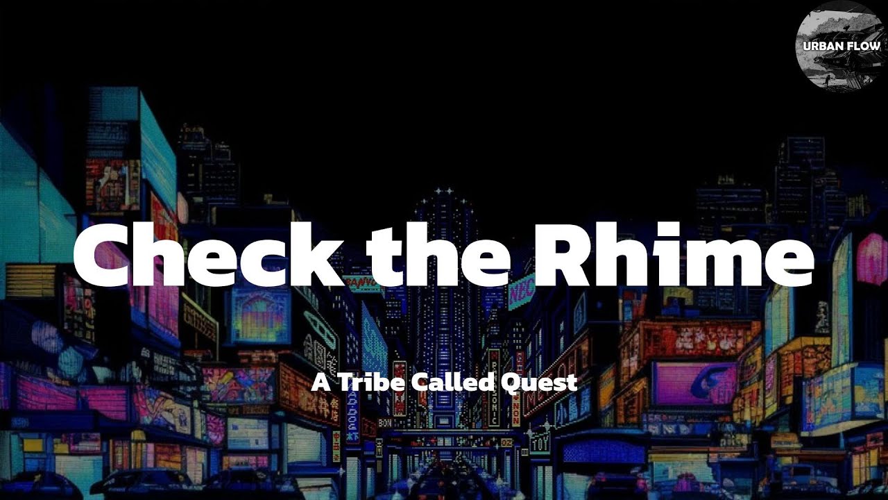 A Tribe Called Quest Check the Rhime (lyric video) YouTube