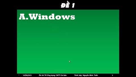 Hướng dẫn Ôn thi Tin học Ứng dụng CNTT Cơ bản Đề số 01 - Windows
