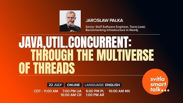 Svitla Smart Talk: java.util.concurrent – Through the Multiverse of Threads – Jarosław Pałka