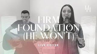 Video thumbnail of "Firm Foundation (He Won't) - Cody Carnes (Live Cover) || Holly Halliwell"
