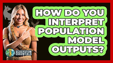 How Do You Interpret Population Model Outputs?