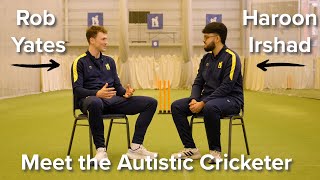 Haroon Irshad 'The Autistic Cricketer' meets Rob Yates | FEATURE