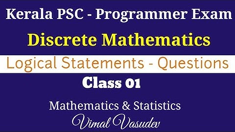 Programmer Exam - Kerala PSC - Discrete Mathematics - Logical Statements - Questions - Class 01