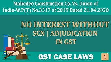 NO INTEREST & NO RECOVERY  PROCEEDING WITHOUT SCN | ADJUDICATION IN GST | GST CASE LAWS