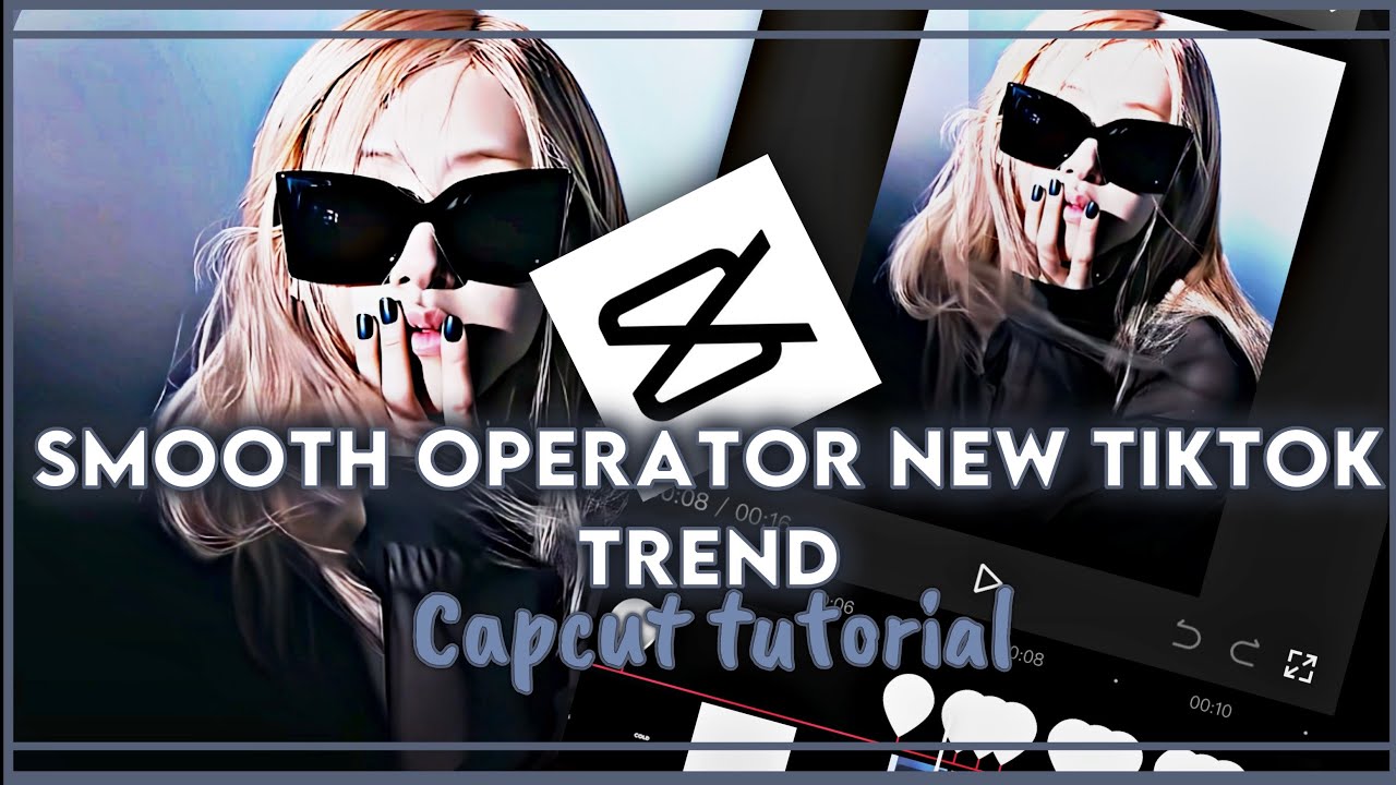 Smooth Operator Tiktok Trend Capcut Tutorial YouTube smooth-operator-tiktok-trend-capcut-tutorial-youtube