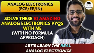 🔥The REAL Way of Solving These 10 Analog Electronics PYQs || PrepFusion Wealth