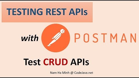 Testing REST APIs with Postman - Test CRUD APIs