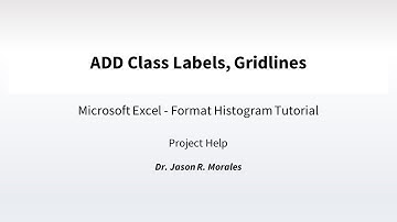 IS-MS EXCEL - PROJECT - Format Histogram - Add Class Labels, Gridlines ?